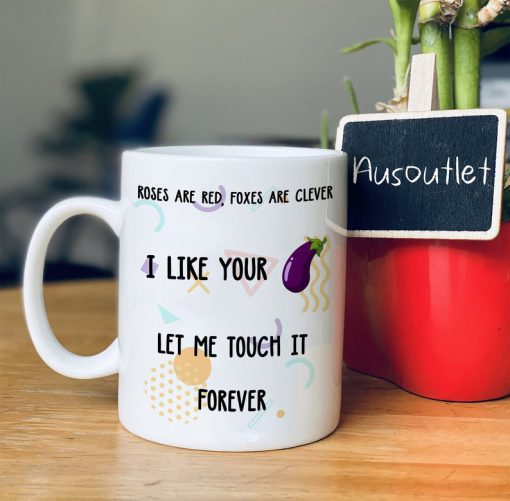 i like your eggplant let me touch it forever naughty gift for boyfriend mug 2