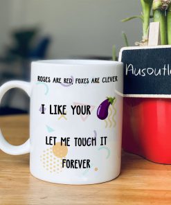 i like your eggplant let me touch it forever naughty gift for boyfriend mug 3