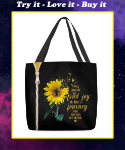 i will choose to find joy in the journey that God has set before me tote bag