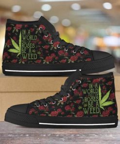 in a world full of rose be a weed high top canvas shoes 2