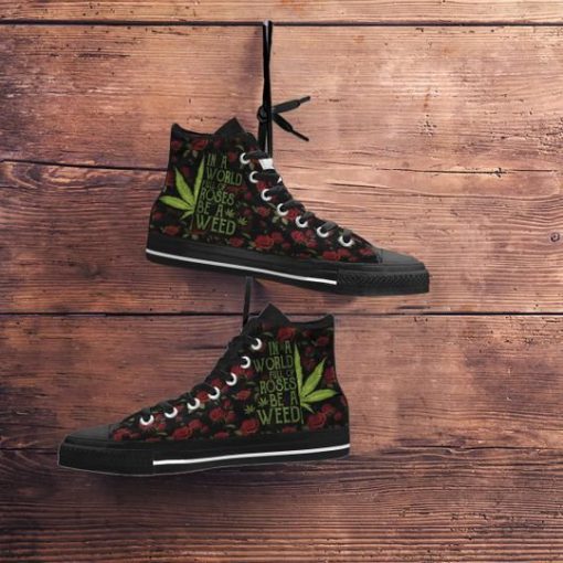 in a world full of rose be a weed high top canvas shoes 4