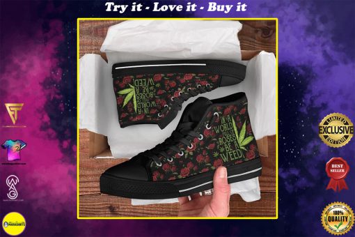 in a world full of rose be a weed high top canvas shoes