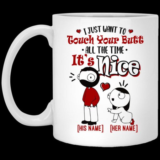 personalized name gift for him i just want to touch your butt all the time cup 2