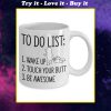 to do list wake up touch your butt be awesome mug