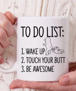 to do list wake up touch your butt be awesome mug 2