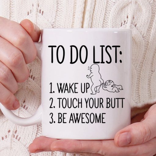 to do list wake up touch your butt be awesome mug 3
