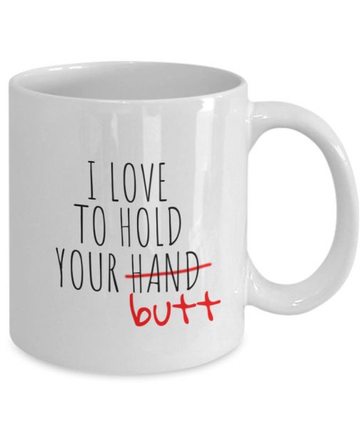 touch your butt i love to hold your butt mug 3