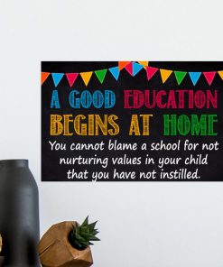 a good education begins at home you cannot blame a school poster 4