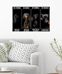 be strong when you are weak be brave when you are scared dachshund dog poster 2