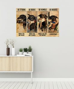 be strong when you are weak be brave when you are scared dog hunting duck poster 2