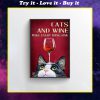 cats and wine make everything fine red wine poster