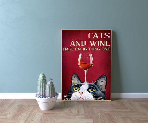cats and wine make everything fine red wine poster 5