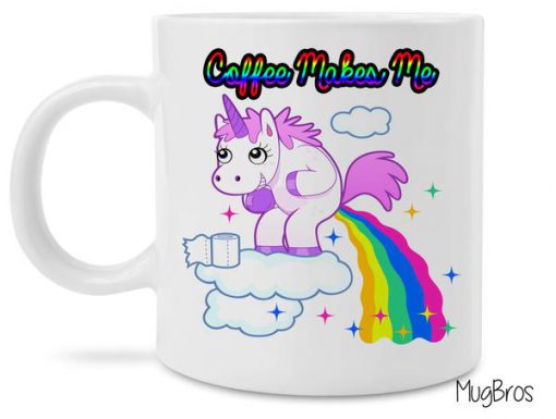 coffee makes me poop unicorn pooping rainbows coffee mug 1