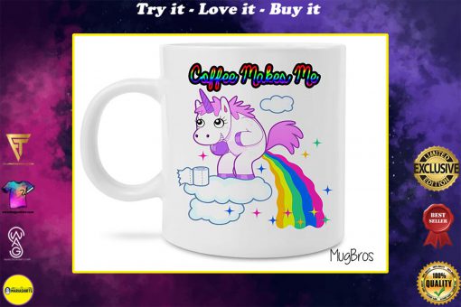 coffee makes me poop unicorn pooping rainbows coffee mug