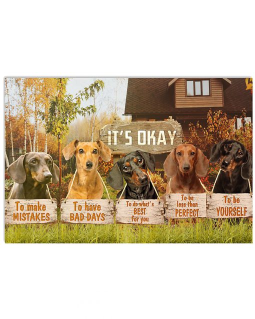dachshund its okay to make mistakes to have bad days to be yourself poster 2