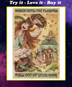dance until the flowers fall out of your hair girl dancing poster