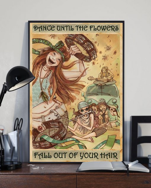 dance until the flowers fall out of your hair girl dancing poster 4