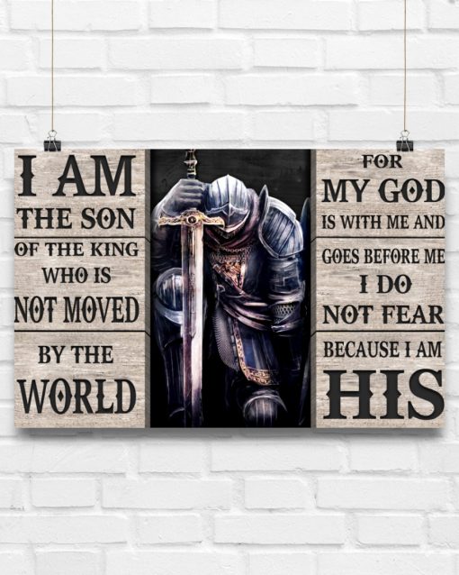 i am the son or a king who is not moved by the world for my God is with me poster 2