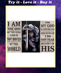 i am the son or a king who is not moved by the world for my God is with me poster