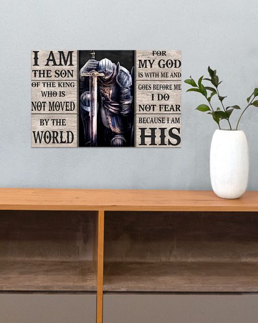i am the son or a king who is not moved by the world for my God is with me poster 5
