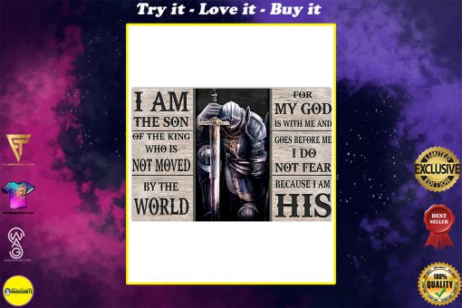 i am the son or a king who is not moved by the world for my God is with me poster