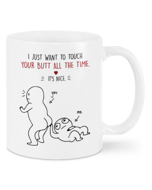 i just want to touch your butt all the time its nice you and me happy valentine's day mug 1