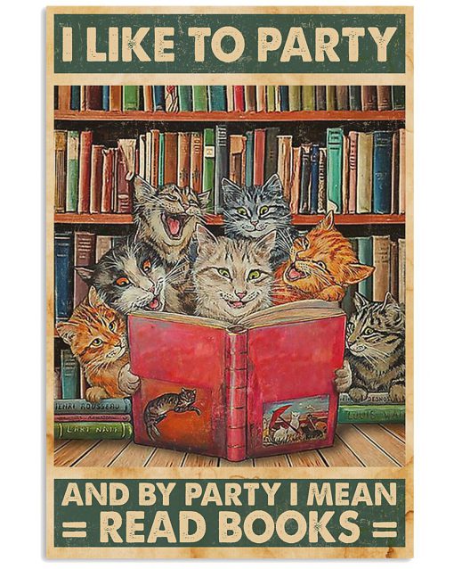 i like to party and by party i mean read books cat poster 2