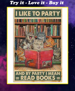 i like to party and by party i mean read books cat poster