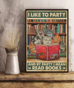 i like to party and by party i mean read books cat poster 4