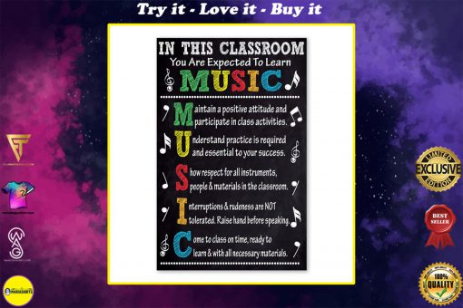 in this classroom you are expected to learn music poster