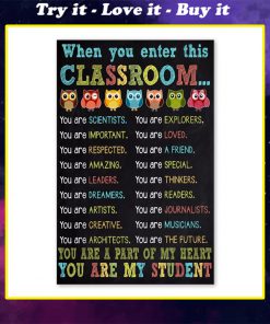 owl when you enter this classroom you are my student poster