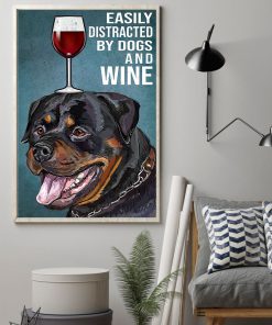 rottweiler easily distracted by dogs and wine poster 2