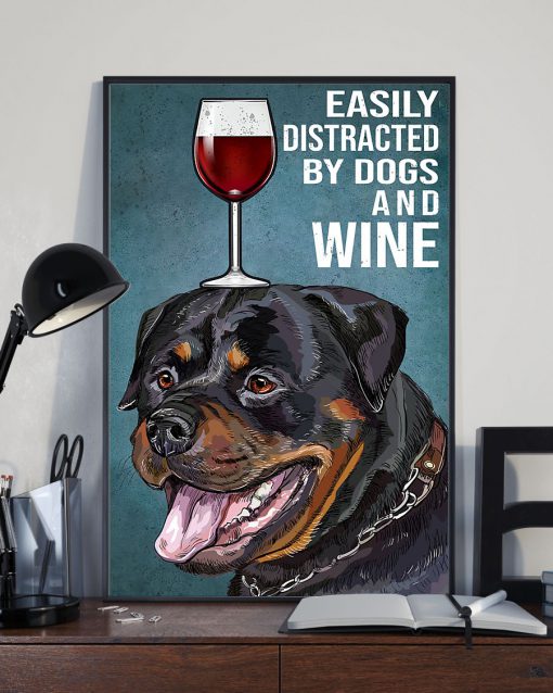 rottweiler easily distracted by dogs and wine poster 3