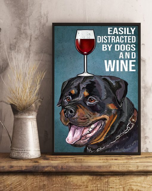 rottweiler easily distracted by dogs and wine poster 5