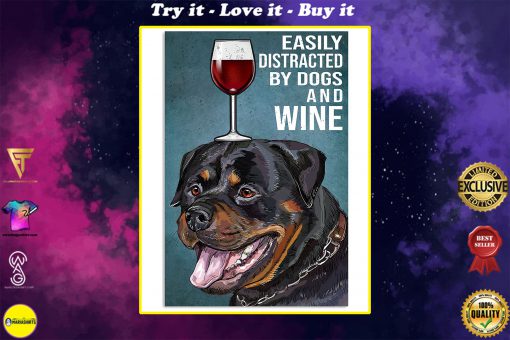 rottweiler easily distracted by dogs and wine poster