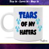 tears of my haters coffee cup