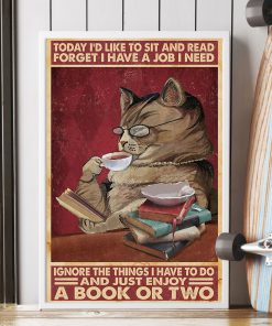 today id like to sit and read forget i have a job i need cat poster 4
