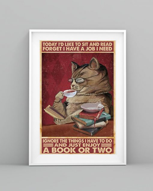 today id like to sit and read forget i have a job i need cat poster 5