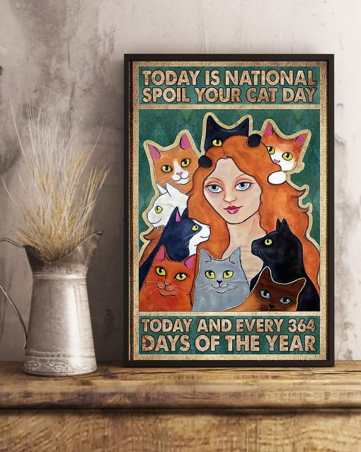 today is national spoil your cat day national cat day poster 4