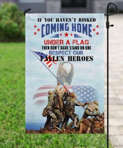 under a flag then dont dare stand on one respect our fallen heroes flag 5
