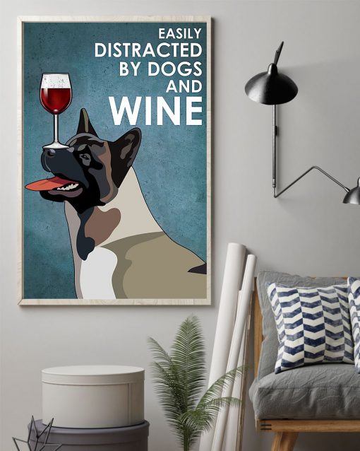 vintage american akita easily distracted by dogs and wine poster 2