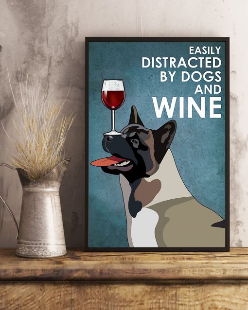 vintage american akita easily distracted by dogs and wine poster 5