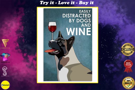 vintage american akita easily distracted by dogs and wine poster