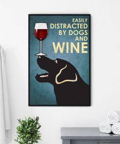 vintage black labrador easily distracted by dogs and wine poster 3