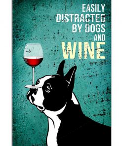 vintage boston terrier easily distracted by dogs and wine poster 2