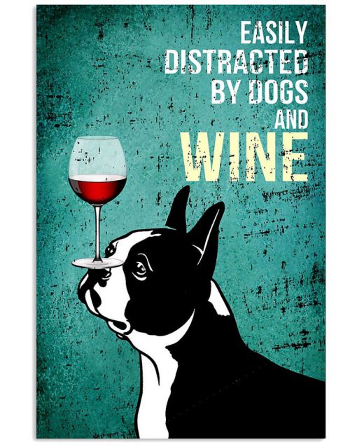 vintage boston terrier easily distracted by dogs and wine poster 2