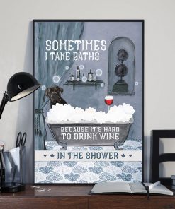 vintage cane corso sometimes i take baths because its hard to drink wine in the shower poster 3