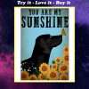vintage dog german shorthaired pointer you are my sunshine poster