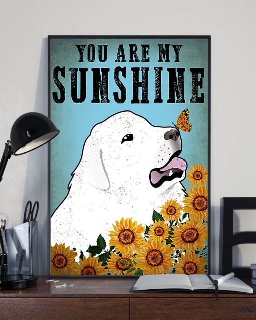 vintage great pyrenees you are my sunshine poster 3