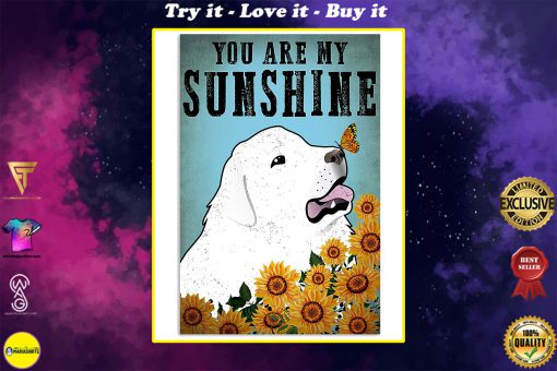 vintage great pyrenees you are my sunshine poster